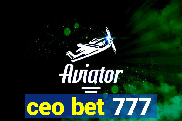 ceo bet 777